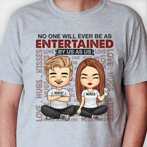 Personne ne sera jamais aussi diverti par nous que nous - T-shirt unisexe personnalisé, sweat à capuche, sweat-shirt - Cadeau pour couple, mari femme, anniversaire, fiançailles, mariage, cadeau de mariage