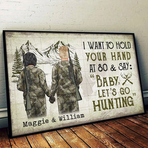 I Wanna Hold Your Hand And Go Hunting With You At 80 - Gift For Hunting Couples, Personalized Horizontal Poster.