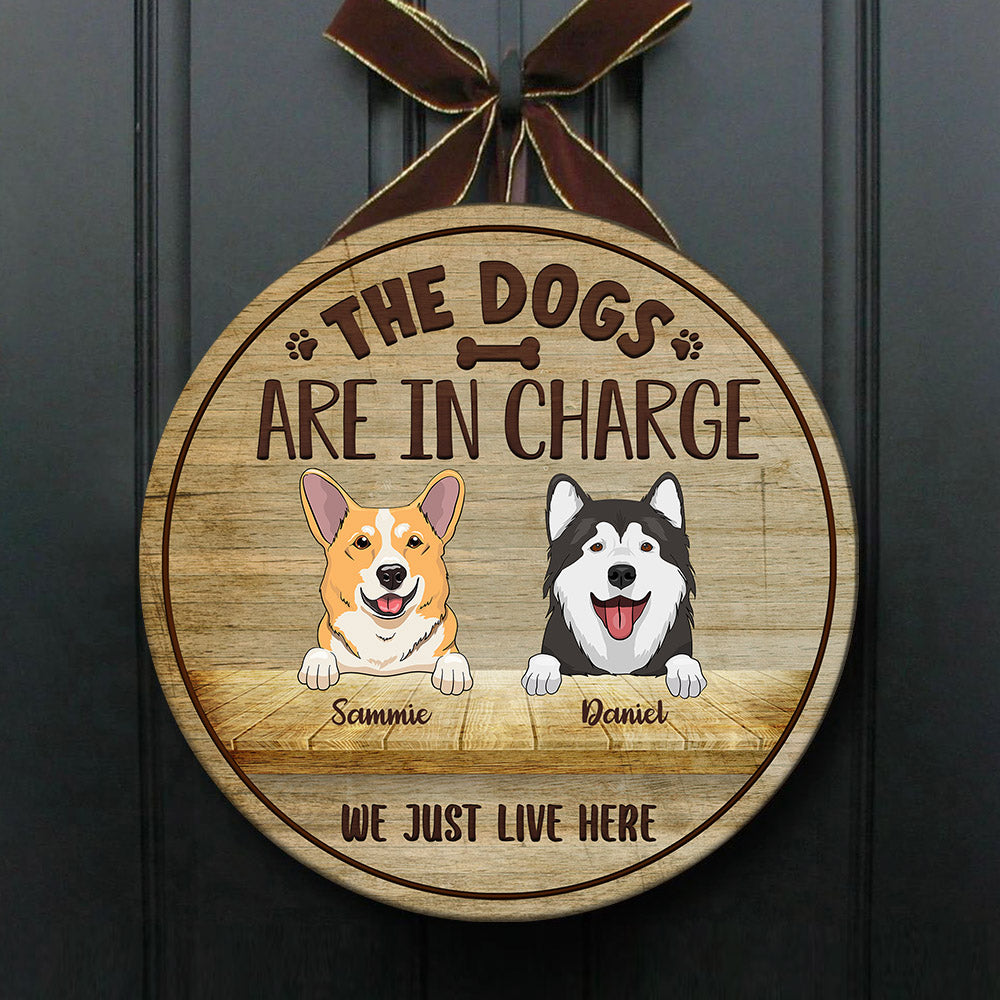 The Dogs Are In Charge - Funny Personalized Dog Door Sign.