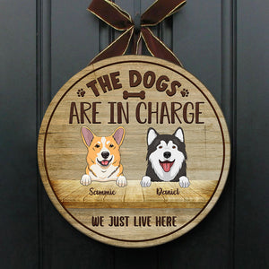 The Dogs Are In Charge - Funny Personalized Dog Door Sign.