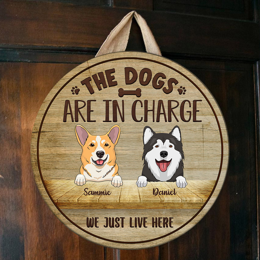 The Dogs Are In Charge - Funny Personalized Dog Door Sign.