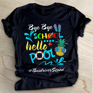 Bye Bye School - Hello Pool - Personalized T-Shirt.