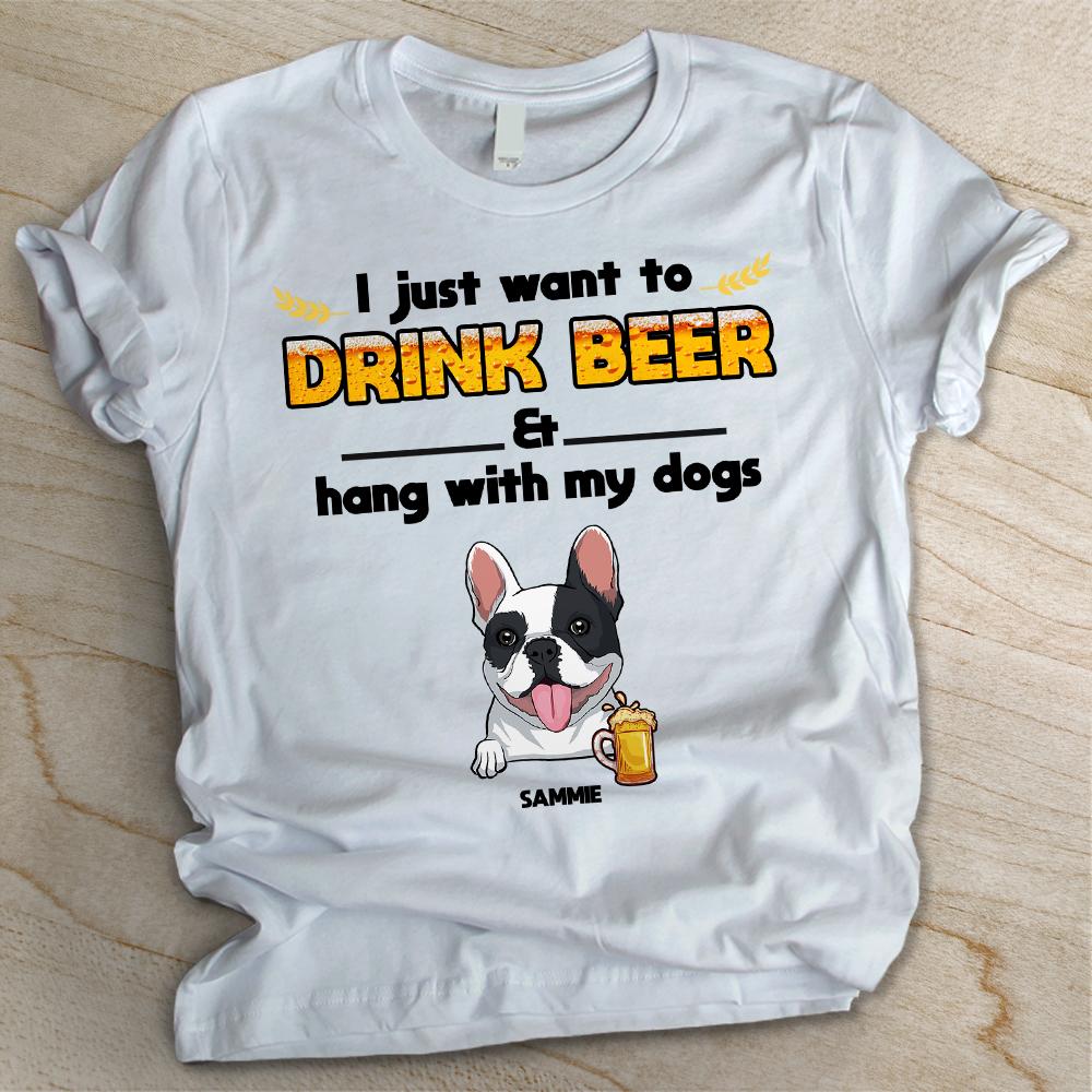 Drink Beer And Hang With Dogs - Personalized Custom Unisex T-shirt.