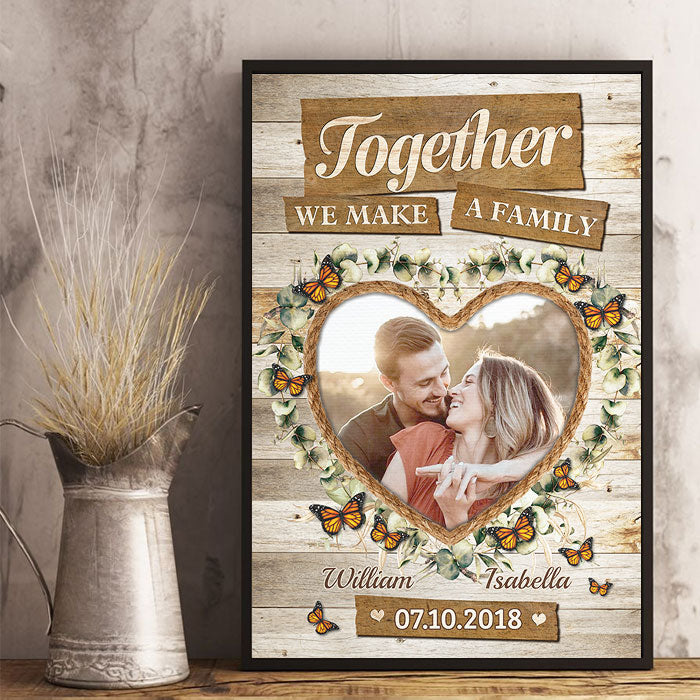 We Make A Family Together - Upload Image, Gift For Couples, Husband Wife - Personalized Vertical Poster.