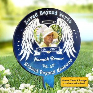 Loved Beyond Words, Missed Beyond Treasure - Personalized Custom Acrylic Garden Stake.