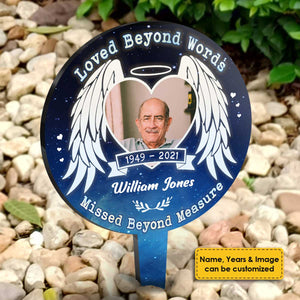 Loved Beyond Words, Missed Beyond Treasure - Personalized Custom Acrylic Garden Stake.