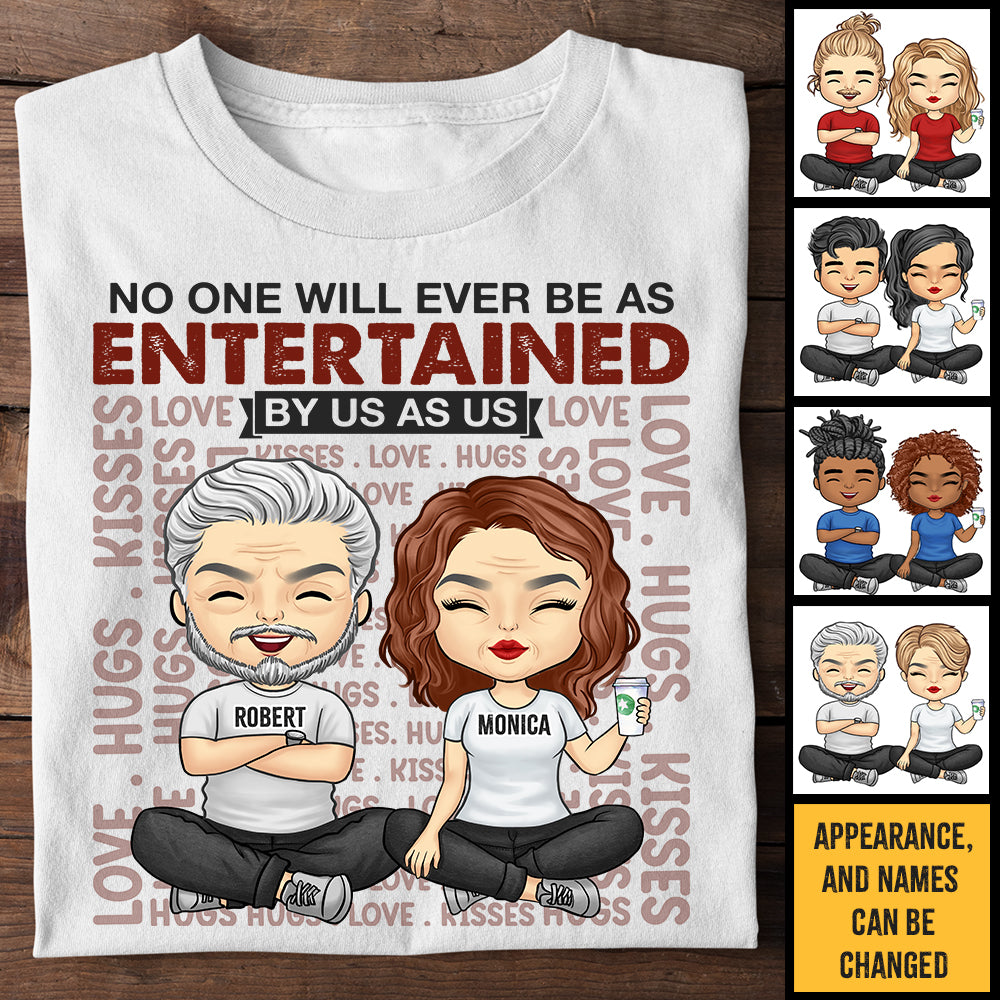 Personne ne sera jamais aussi diverti par nous que nous - T-shirt unisexe personnalisé, sweat à capuche, sweat-shirt - Cadeau pour couple, mari femme, anniversaire, fiançailles, mariage, cadeau de mariage
