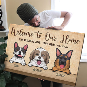 Welcome To Our Home The Humans Just Live Here With Us - Personalized Horizontal Canvas.