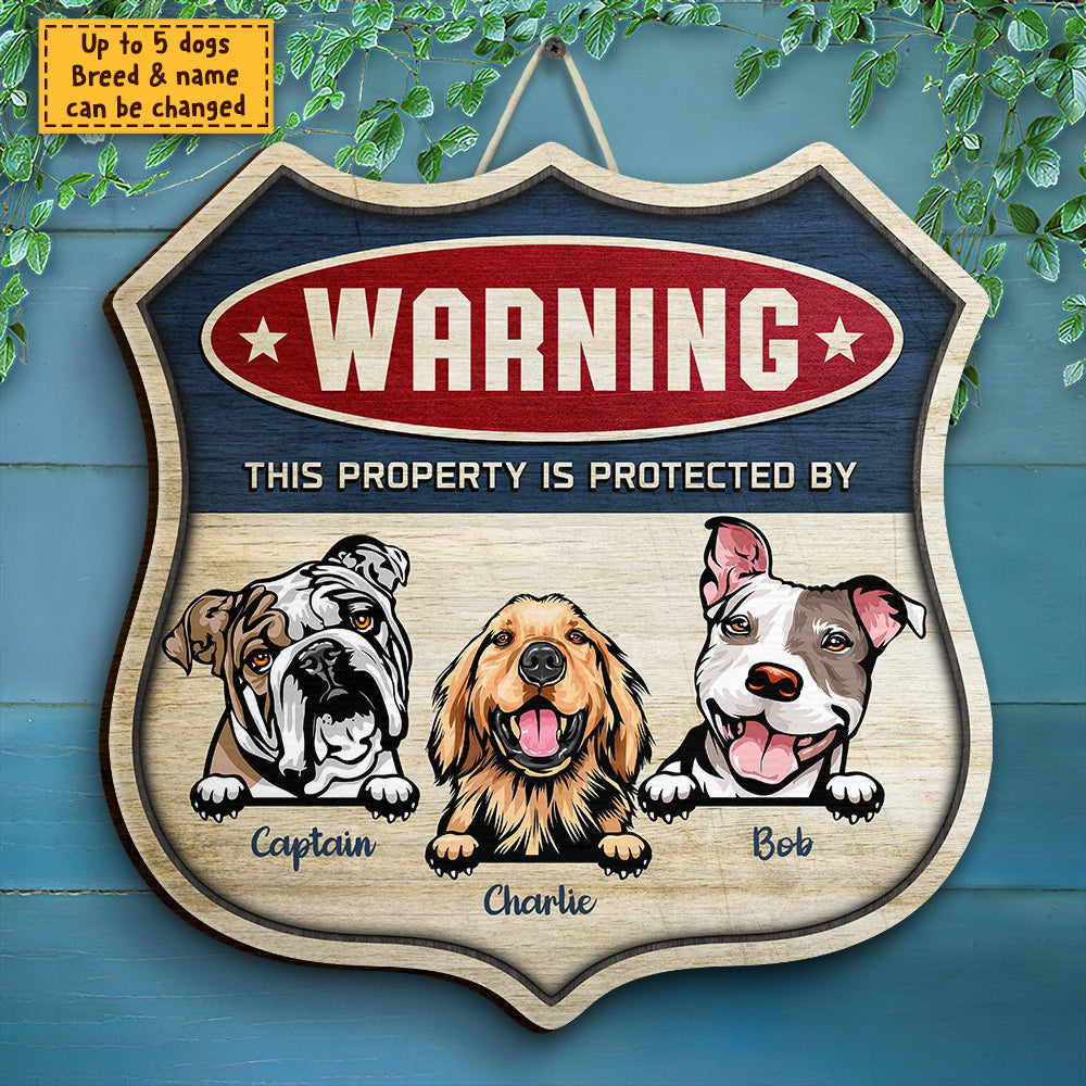 Warning - This Property Is Protected By Our Dogs - Personalized Shaped Door Sign.