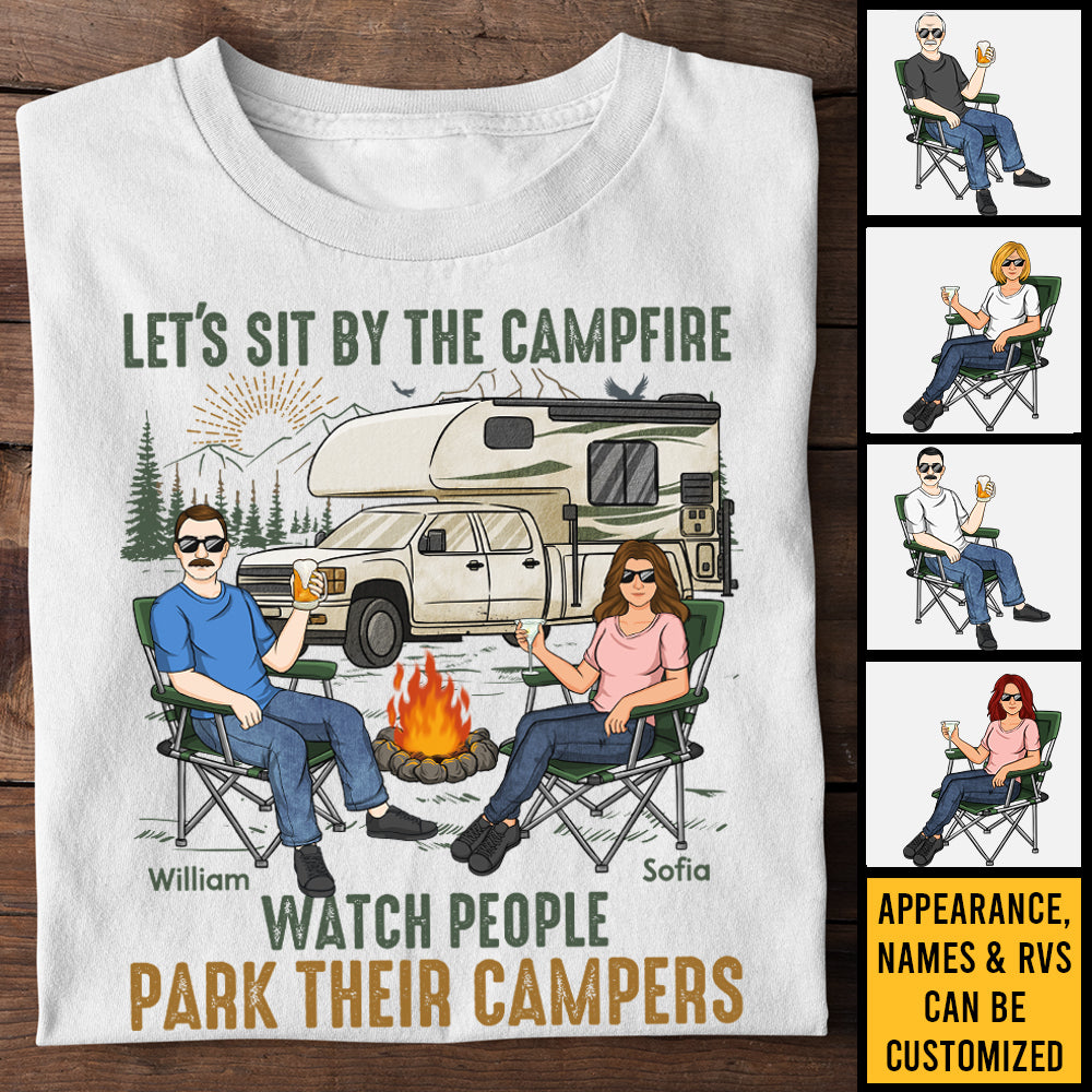 Let's Sit By The Campfire Watch People Park Their Campers - Personalized Unisex T-shirt, Hoodie, Sweatshirt - Gift For Couple, Husband Wife, Anniversary, Engagement, Wedding, Marriage, Camping Gift