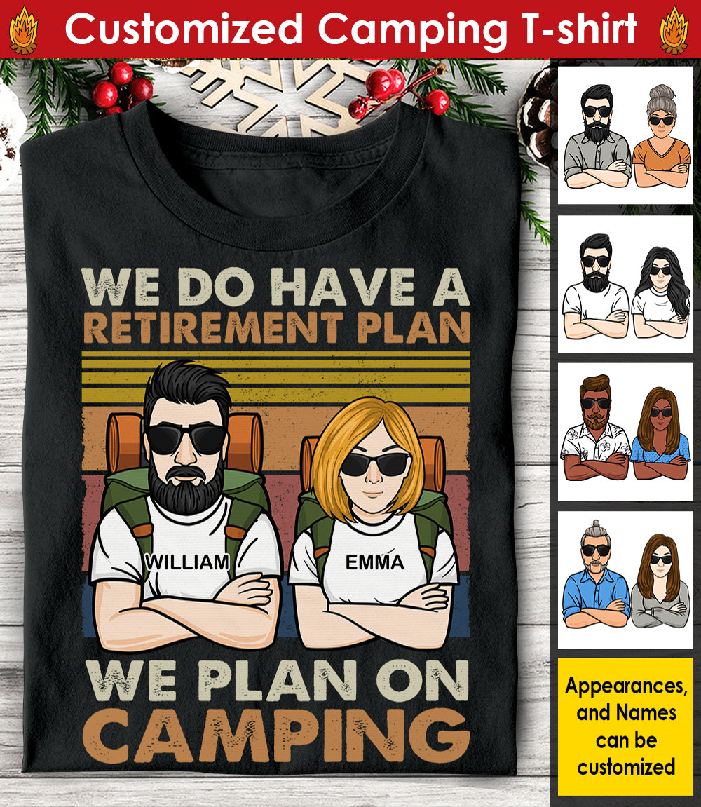 A Retirement Plan We Plan On Camping - Gift For Camping Couples, Personalized T-shirt, Hoodie, Unisex Sweatshirt.