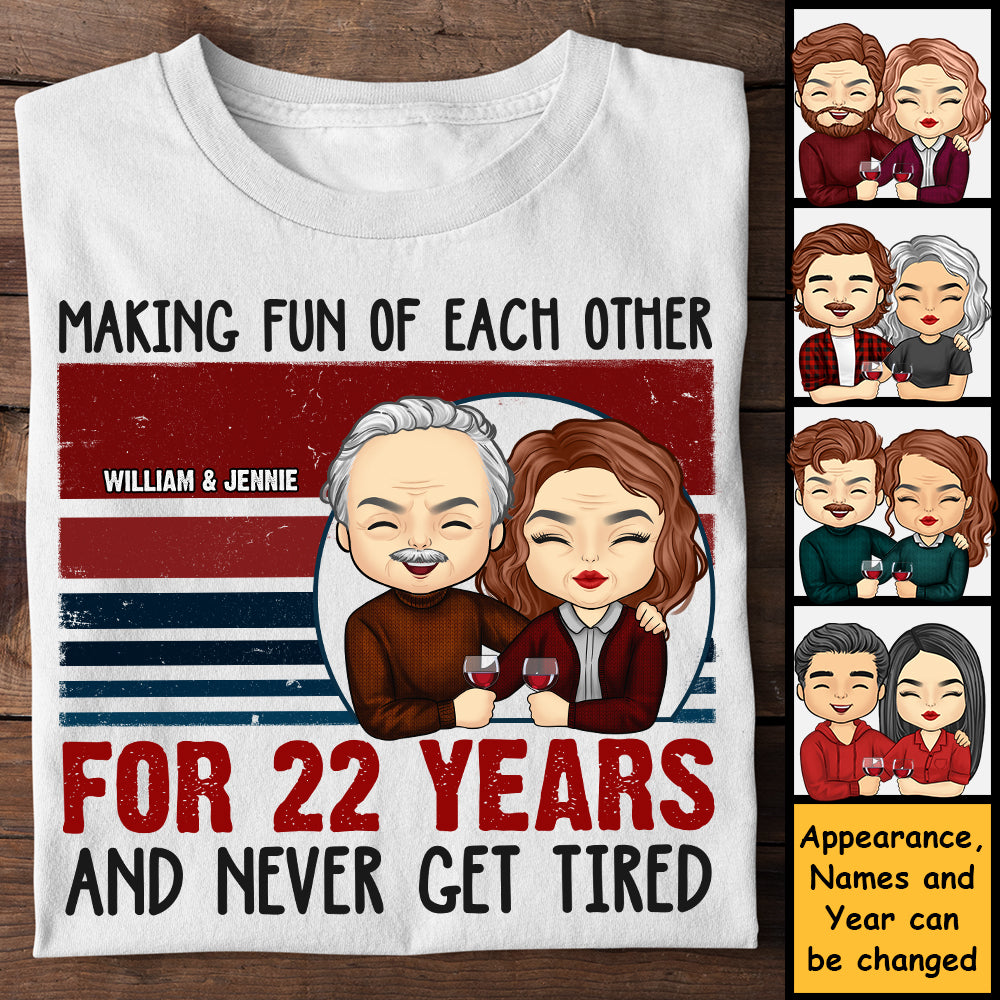 Se moquer les uns des autres et ne jamais se fatiguer - T-shirt unisexe personnalisé, sweat à capuche, sweat-shirt - Cadeau pour couple, mari, femme, anniversaire, fiançailles, mariage, cadeau de mariage