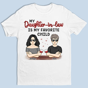 Mon enfant préféré est ma belle-fille - T-shirt unisexe personnalisé, sweat à capuche, sweat-shirt - Cadeau de fête des mères, d'anniversaire pour maman